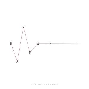 Dengarkan lagu Farewell nyanyian The 10th Saturday dengan lirik