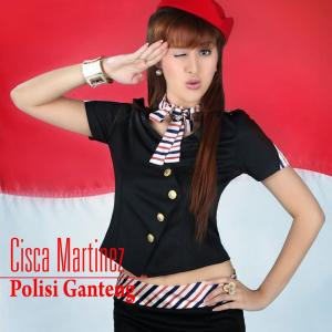 ดาวน์โหลดและฟังเพลง Polisi Ganteng พร้อมเนื้อเพลงจาก Cisca Martinez