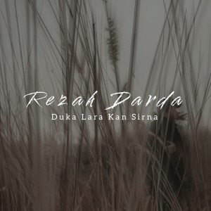 ดาวน์โหลดและฟังเพลง Duka Lara Kan Sirna (Explicit) พร้อมเนื้อเพลงจาก REZAH DARDA