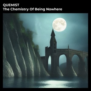 收聽QUEMIST的The Chemistry Of Being Nowhere歌詞歌曲
