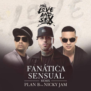 Dengarkan lagu Fanatica Sensual (Remix) [feat. Nicky Jam] nyanyian Plan B dengan lirik