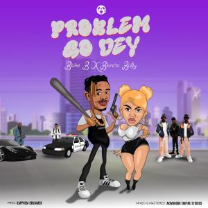 收聽Blaise B的Problem go dey (feat. Blanche Bailly)歌詞歌曲