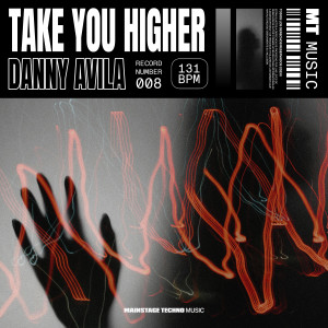 Dengarkan lagu Take You Higher nyanyian Danny Avila dengan lirik