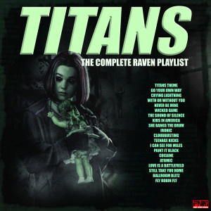 Titans - The Complete Raven Playlist dari Various Artists