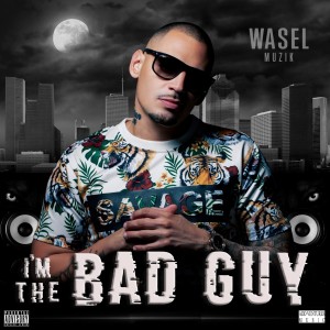 收听Wasel Muzik的I'm The Bad Guy歌词歌曲