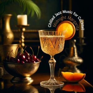 Easy Jazz Instrumentals Academy的專輯Midnight Margarita (Chilled Jazz Music for Cocktail)