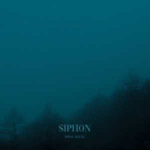 Listen to SIPHON song with lyrics from Keltic
