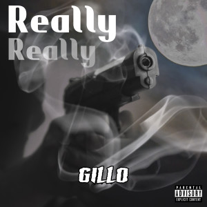 收聽Gillo的Really Really (Explicit)歌詞歌曲