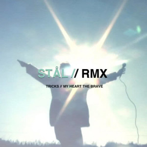 ดาวน์โหลดและฟังเพลง Tricks // My Heart the Brave Rmx พร้อมเนื้อเพลงจาก STAL