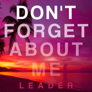 Album Don't Forget About Me from Leader