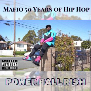 Album Mafio 50 Years Of Hip Hop (Explicit) from Power Ball Rish