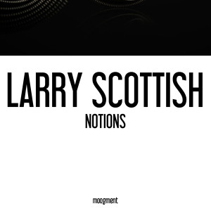 收听Larry Scottish的Notions歌词歌曲
