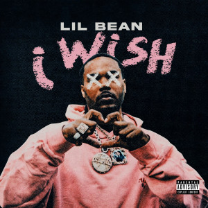 Album I Wish (Explicit) oleh Lil Bean