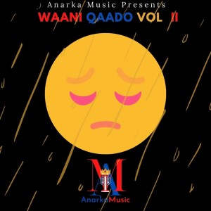 ดาวน์โหลดและฟังเพลง Waani Qaado Vol. 2 (Remastered) พร้อมเนื้อเพลงจาก Anarka