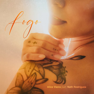 收聽Alice Vieira的Fogo歌詞歌曲