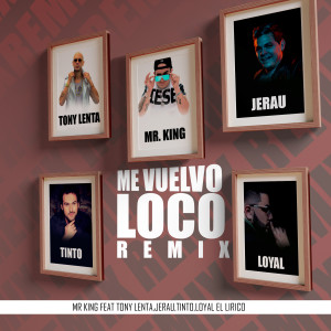 อัลบัม Me Vuelvo Loco (Remix) ศิลปิน Mr. King