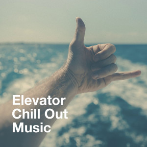 Elevator Chill Out Music dari Buddha Spirit Ibiza Chillout Lounge Bar Music DJ