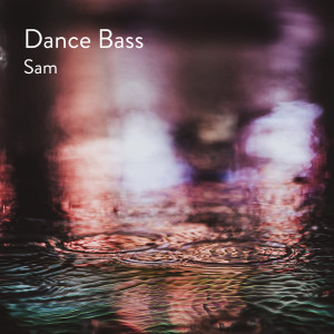 อัลบัม Dance Bass (Radio Edit) ศิลปิน SAM