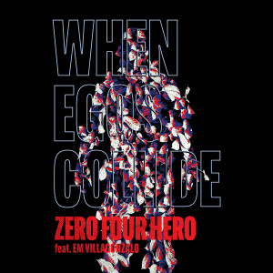 Album When Egos Collide oleh Zero Four Hero