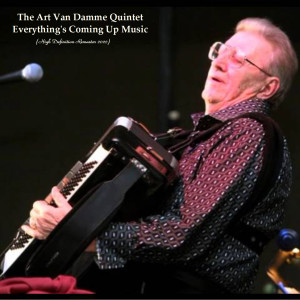 Album Everything's Coming Up Music (Remastered 2022) oleh The Art van Damme Quintet