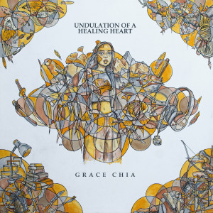 收聽Grace Chia的Undulation of a Healing Heart歌詞歌曲