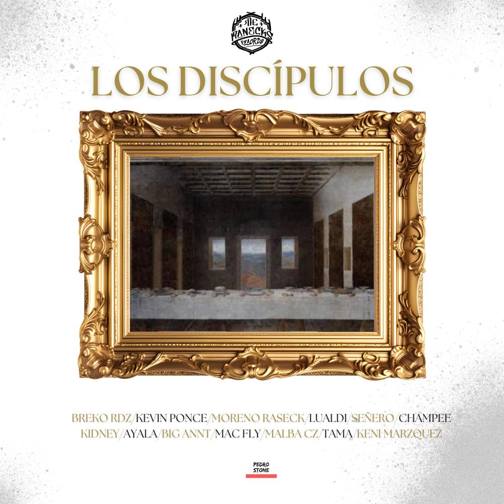 LOS DISCÍPULOS (feat. Breko Rdz, Moreno Raseck, Kevin Ponce, Mc Fly, Lualdi, Señero, Champee, Fory Kidney, Tama, Ayala, Big Ant, Malba CZ & Keni Márquez) (Explicit)
