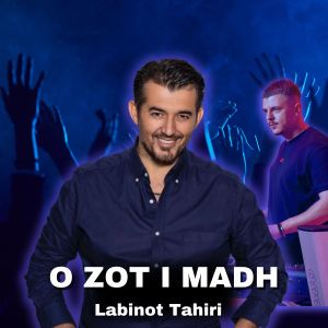 Listen to O Zot I Madh song with lyrics from Labinot Tahiri