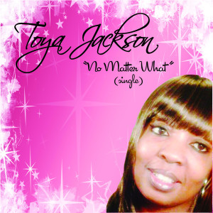 Listen to No Matter What song with lyrics from Toya Jackson