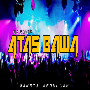 Wansta Abdullah的专辑MASHUP ATAS BAWA