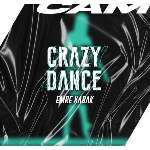 收听Emre Kabak的Crazy Dance歌词歌曲