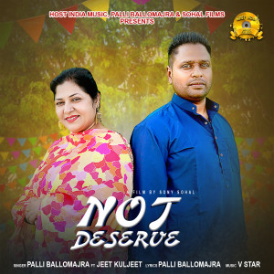 Listen to Not Deserve song with lyrics from Palli Ballomajra