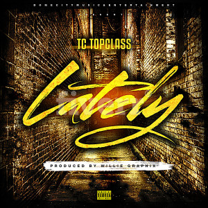 ดาวน์โหลดและฟังเพลง Lately (Explicit) พร้อมเนื้อเพลงจาก TC Topclass