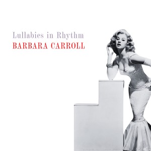 Album Lullabies in Rhythm from Barbara Carroll