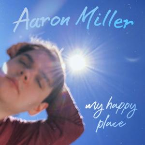 อัลบัม My Happy Place ศิลปิน Aaron Miller
