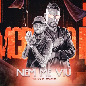 Listen to Nem Me Viu song with lyrics from Mc Bruno IP