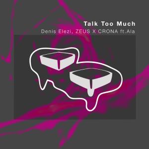 Listen to Talk Too Much song with lyrics from Denis Elezi