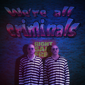 Right Said Fred的專輯We're All Criminals