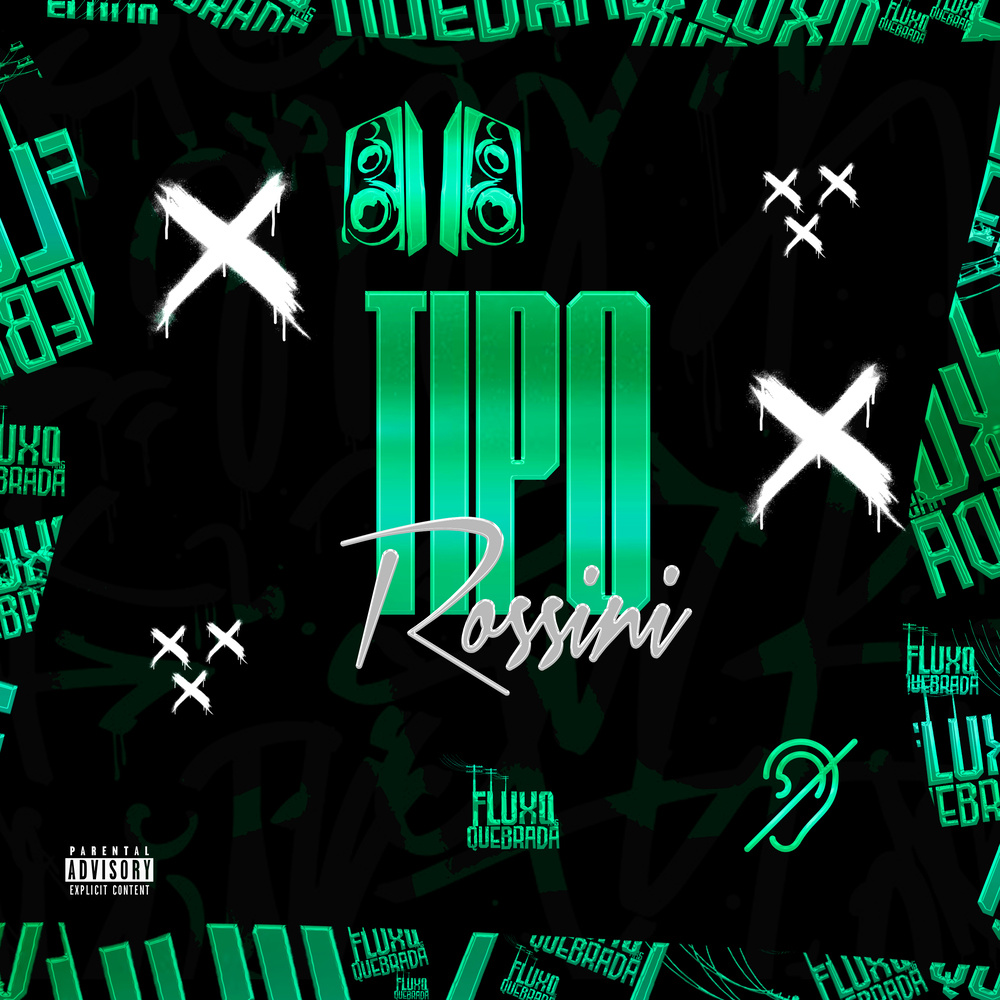 Tipo Rossini (Explicit)