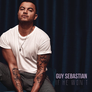 Guy Sebastian的專輯If He Won't