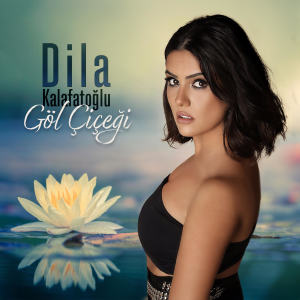 Album Göl Çiçeği from Dila Kalafatoğlu