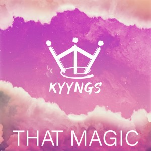 ดาวน์โหลดและฟังเพลง That Magic (Radio Edit) พร้อมเนื้อเพลงจาก Kyyngs