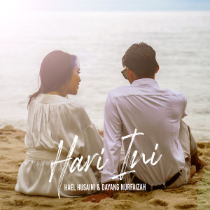 ดาวน์โหลดและฟังเพลง Hari Ini (Duet Version) พร้อมเนื้อเพลงจาก Hael Husaini