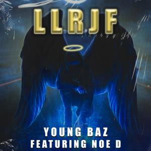 ดาวน์โหลดและฟังเพลง LLRJF (feat. Noe D) (Explicit) พร้อมเนื้อเพลงจาก Young Baz