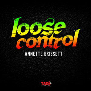 收聽Annette Brissett的Loose Control歌詞歌曲
