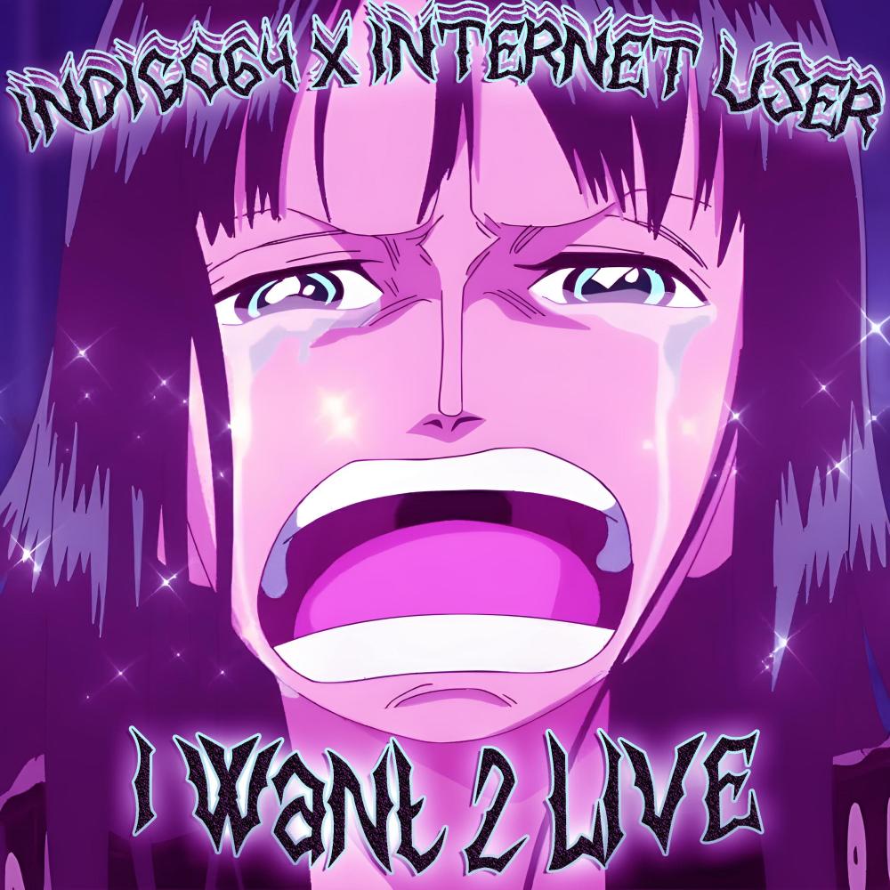 I WANT 2 LIVE (feat. INTERNET USER)