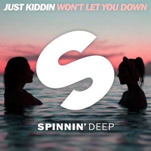 ดาวน์โหลดและฟังเพลง Won't Let You Down พร้อมเนื้อเพลงจาก Just Kiddin