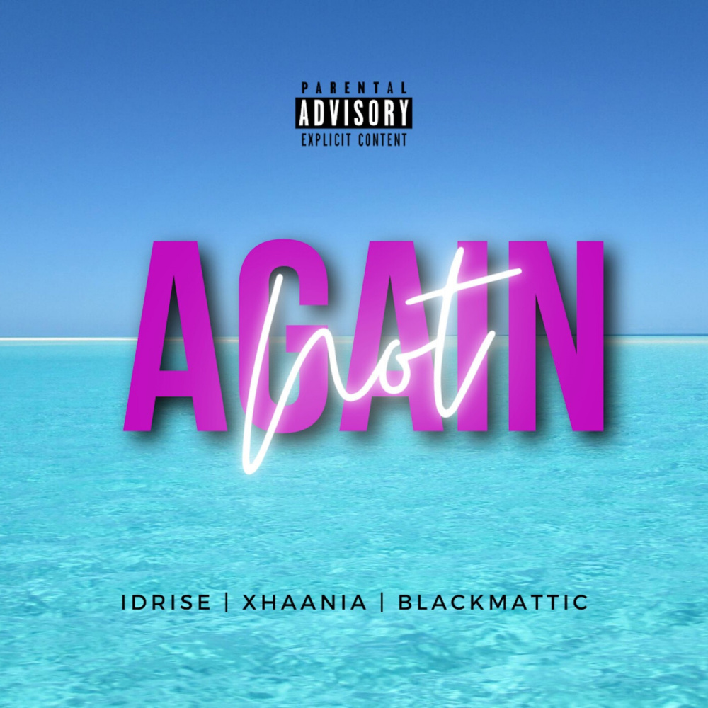 Not Again (feat. Xhaania & Black Mattic) (Explicit)