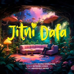 Listen to Jitni Dafa song with lyrics from Suraj Chauhan