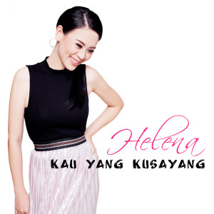 Album Kau Yang Kusayang oleh Helena