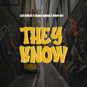 Listen to They Know song with lyrics from Izzo Bizness